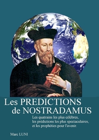 LES PREDICTIONS DE NOSTRADAMUS