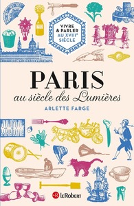 Paris au siècle des Lumières - Vivre et parler au XVIIIe siècle