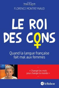 Le roi des cons - Quand la langue française fait mal aux femmes