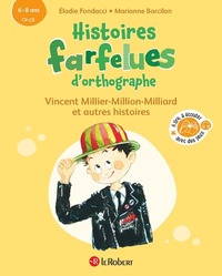 HISTOIRES FARFELUES D'ORTHOGRAPHE VINCENT MILLIER-MILLION-MILLIARD ET AUTRES HISTOIRES