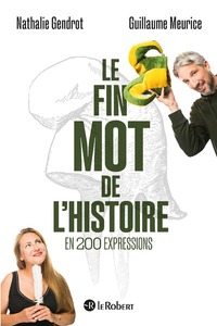 LE FIN MOT DE L'HISTOIRE EN 200 EXPRESSIONS
