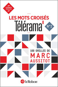 LES MOTS CROISES TELERAMA - NUMERO 2 100 GRILLES DE MARC AUSSITOT