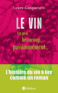 LE VIN, UN PEU, BEAUCOUP, PASSIONNEMENT