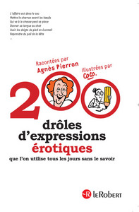 200 drôles d'expressions erotiques que l'on utilise tous les jours sans le savoir