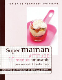 Super maman attitude 10 menus amusants