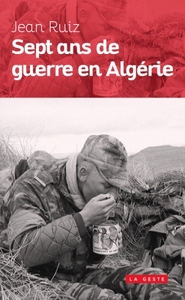 SEPT ANS DE GUERRE EN ALGÉRIE