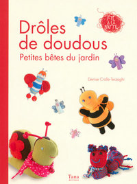 Drôles de doudous petites bêtes du jardin