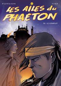 LES AILES DU PHAETON T08 - LE COMPLOT - VOL08