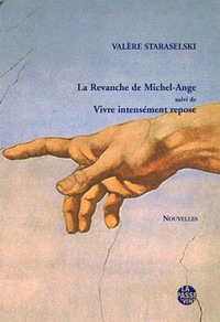 "LA REVANCHE DE MICHEL-ANGE suivi de VIVRE INTENSÉMENT REPOSE"