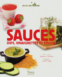 Sauces, dips, vinaigrettes et coulis