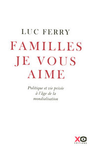 Familles, je vous aime politique et vie privée à l'âge de la mondialisation