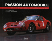 PASSION AUTOMOBILE UN SIECLE D'HISTOIRE A TRAVERS 50 MODELES INCONTOURNABLES