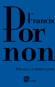 PAR-DELÀ LE GRAND FLEUVE