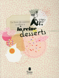 Le livre de cuisine à offrir à la reine des desserts