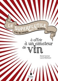 Superflutile à offrir à un amateur de vin