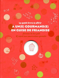 Le petit livre à offrir à un(e) gourmand(e) en guise de friandise