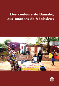 DES COULEURS DE BAMAKO, AUX NUANCES DE VÉNISSIEUX : VOYAGE EN TERRE DU MALI