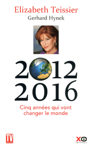 2012-2016 cinq années qui vont changer le monde