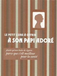 LE PETIT LIVRE A OFFRIR A SON PAPI ADORE PLUTOT QU'UNE BOITE DE CIGARES