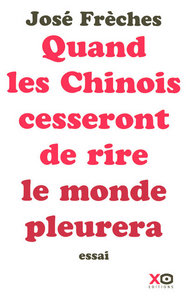 Quand les Chinois cesseront de rire, le monde pleurera essai