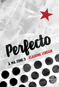 "À MA ZONE 3, PERFECTO" DE CLAUDINE LEBÈGUE