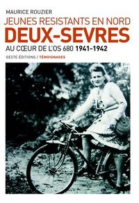 Jeunes résistants en Nord Deux-Sèvres - au coeur de l'OS 680, 1941-1942