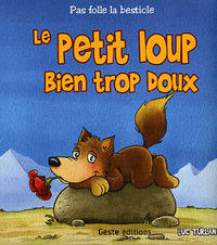 Le petit loup bien trop doux