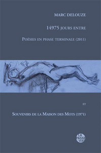 14975 JOURS ENTRE POÉSIES EN PHASE TERMINALE (2011) ET SOUVENIRS DE LA MAISON DES MOTS (1971)