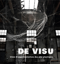 : DE VISU Lieux d’expérimentations des arts plastiques