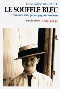 Le souffle bleu - itinéraire d'un jeune paysan vendéen