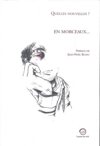 EN MORCEAUX, QUELLES NOUVELLES ? ÉDITION 2008