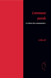 COMMUNE  PAROLE "LE SILENCE DES COMMUNISTES"