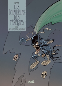 LES ECHAUDEURS DES TENEBRES T01 - LES DENTS DU BONHEUR