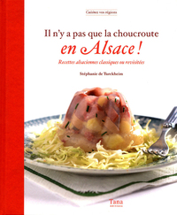 Il n'y a pas que la choucroute en alsace