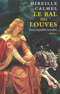 Le bal des louves - tome 1 La chambre maudite