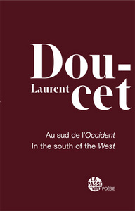 "AU SUD DE L'OCCIDENT - SOUTH OF THE WEST" LAURENT DOUCET