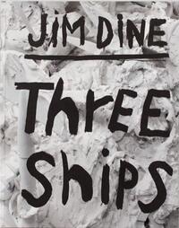 JIM DINE THREE SHIPS /ANGLAIS