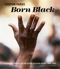 Gordon Parks Born Black /anglais