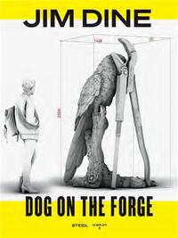 JIM DINE DOG ON THE FORGE /ANGLAIS