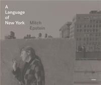 MITCH EPSTEIN A LANGUAGE OF NEW YORK /ANGLAIS
