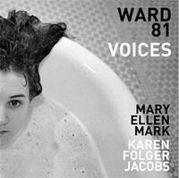 MARY ELLEN MARK/KAREN FOLGER JACOBS WARD 81: VOICES /ANGLAIS