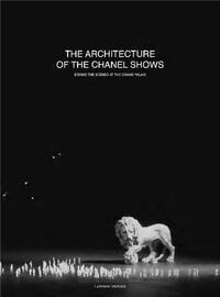 THE ARCHITECTURE OF THE CHANEL SHOWS: BEHIND THE SCENES AT THE GRAND PALAIS /ANGLAIS