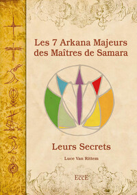 LES 7 ARKANA MAJEURS DES MAITRES DE SAMARA - LEURS SECRETS