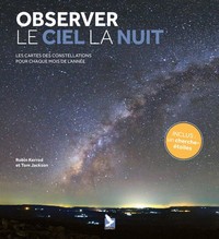 OBSERVER LE CIEL LA NUIT - LES CARTES DES CONSTELLATIONS POUR CHAQUE MOIS DE L'ANNEE