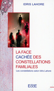 LA FACE CACHEE DES CONSTELLATIONS FAMILIALES - LES CONSTELLATIONS SELON IDRIS LAHORE