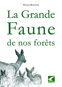 La grande faune de nos forêts