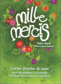 MILLE MERCIS - CARTES ORACLES & JEUX - POUR DEVELOPPER LA GRATITUDE, LA PLEINE CONSCIENCE ET L'INTUI