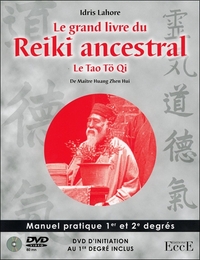 LE GRAND LIVRE DU REIKI ANCESTRAL - LE TAO TO QI - LIVRE + DVD INITIATION 1ER DEGRE