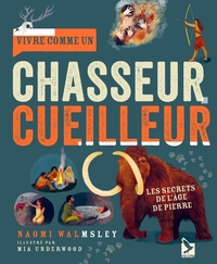 Vivre comme un chasseur cueilleur