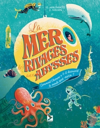 LA MER DES RIVAGES AUX ABYSSES - COMMENT L'HOMME A-T-IL DECOUVERT LE MONDE SOUS-MARIN?